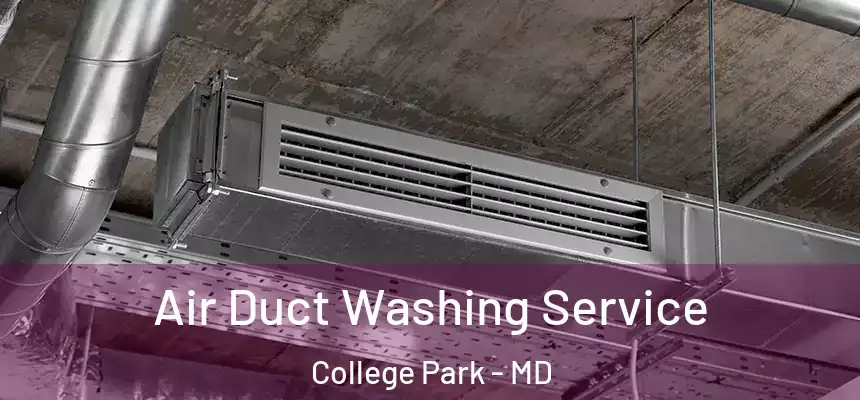 Air Duct Washing Service College Park - MD