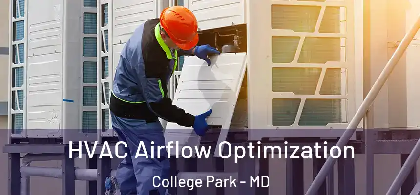  HVAC Airflow Optimization College Park - MD
