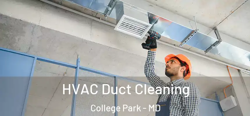  HVAC Duct Cleaning College Park - MD