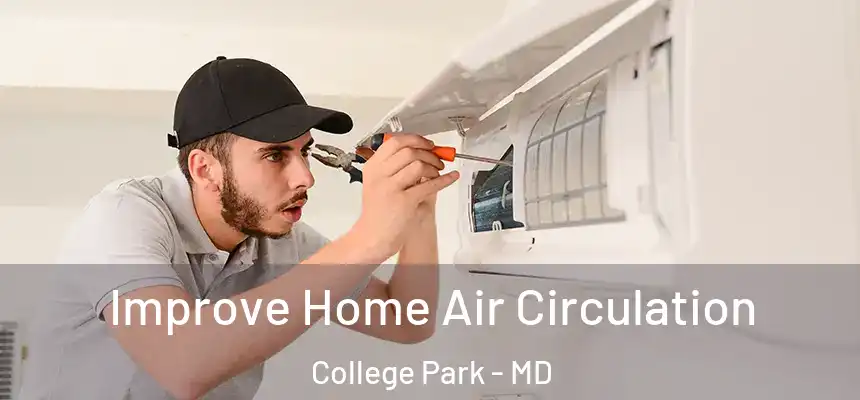 Improve Home Air Circulation College Park - MD